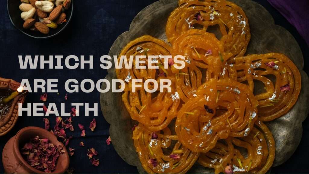 which sweets are good for health